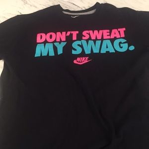 Don’t sweat my swag Nike t shirt